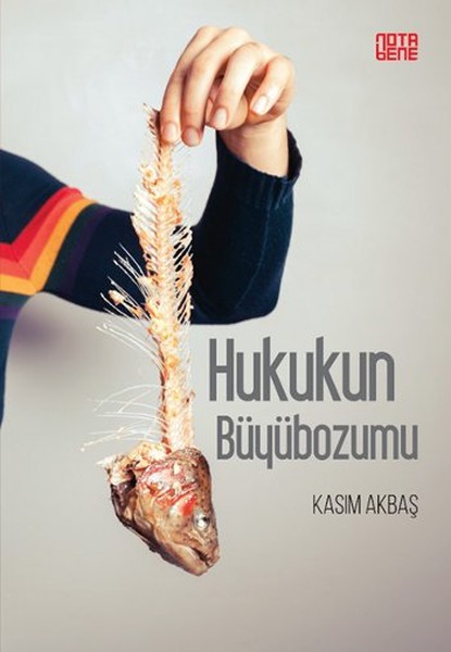 Hukukun Büyübozumu – Kasım Akbaş – Notabene Yayınları Hukukun Büyübozumu – Kasım Akbaş – Notabene Yayınları